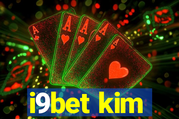 i9bet kim