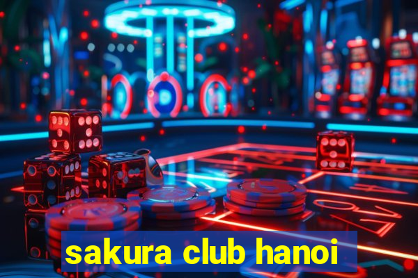 sakura club hanoi