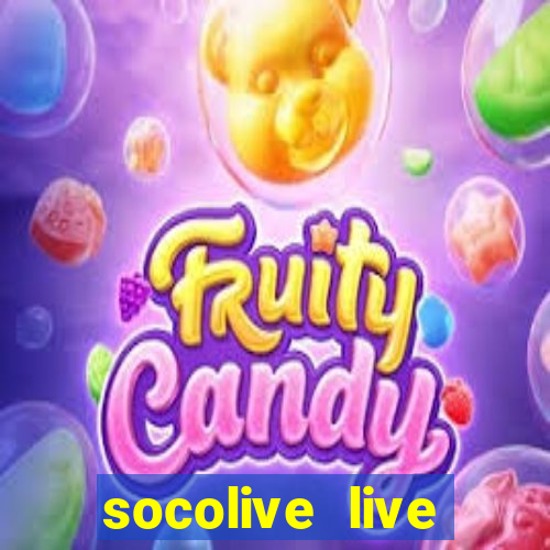 socolive live trực tiếp