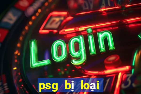 psg bị loại khỏi cúp quốc gia