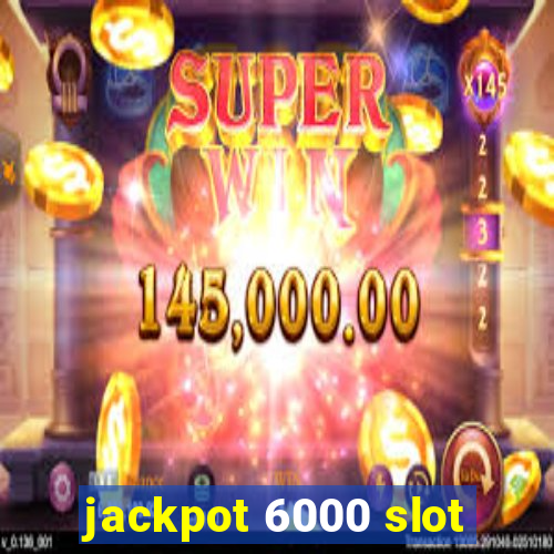 jackpot 6000 slot