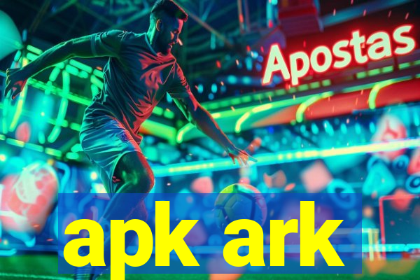 apk ark