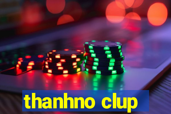 thanhno clup