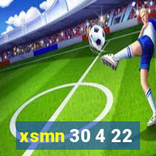 xsmn 30 4 22