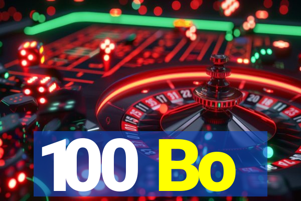 100 Bo