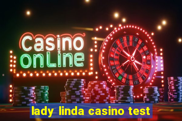 lady linda casino test