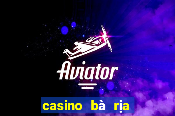 casino bà rịa vũng tàu