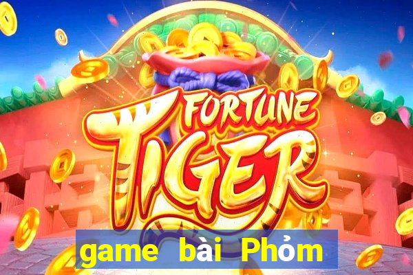 game bài Phỏm là gì