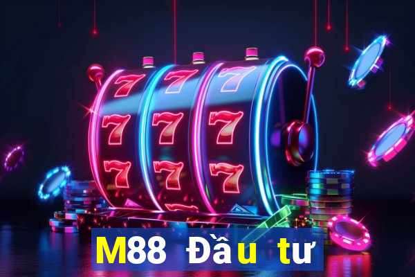 M88 Đầu tư trực tuyến của Dihao