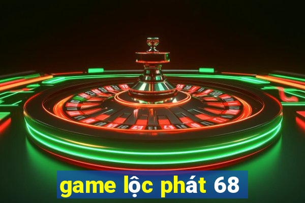 game lộc phát 68