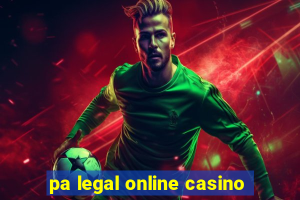 pa legal online casino