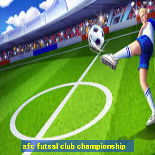 afc futsal club championship