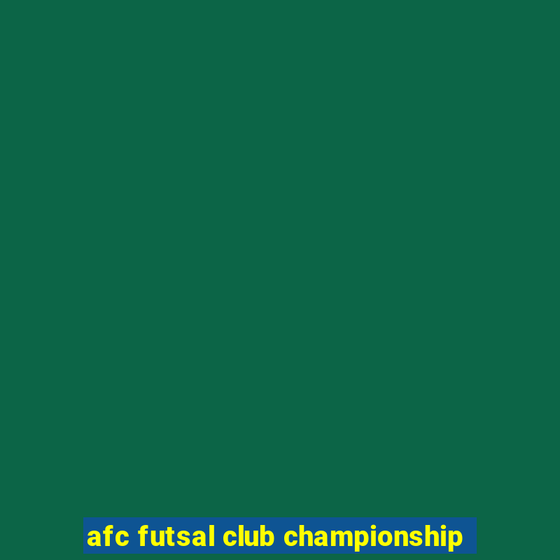 afc futsal club championship