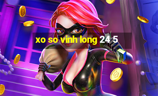 xo so vinh long 24 5