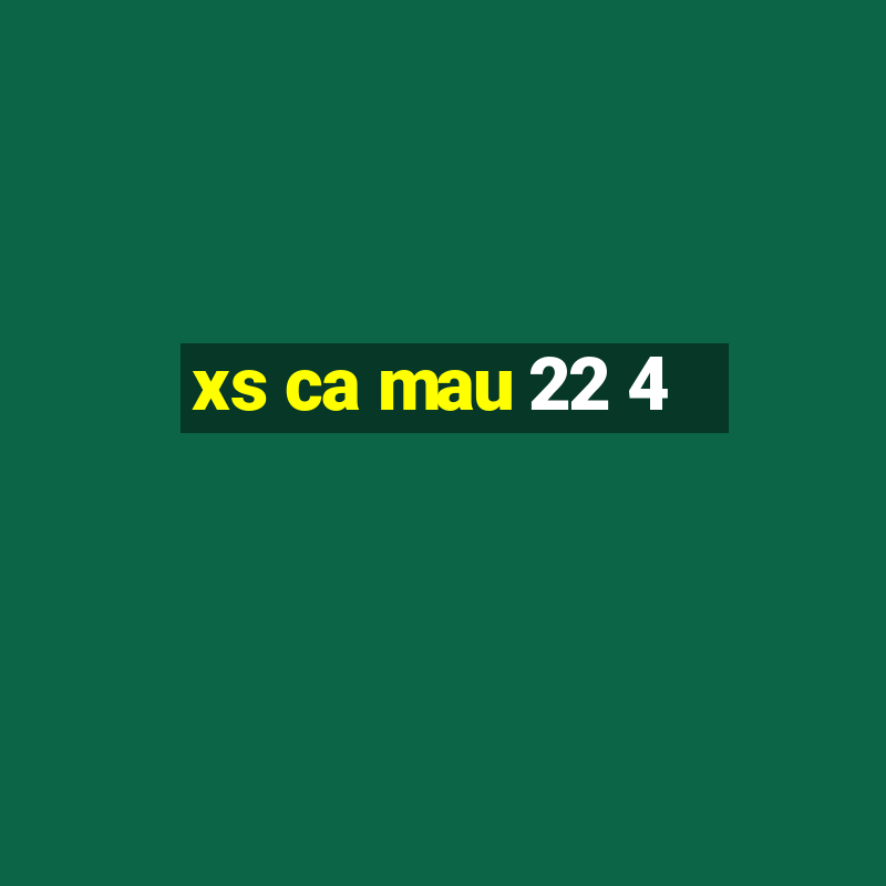 xs ca mau 22 4