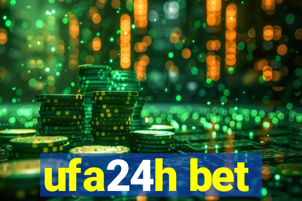 ufa24h bet