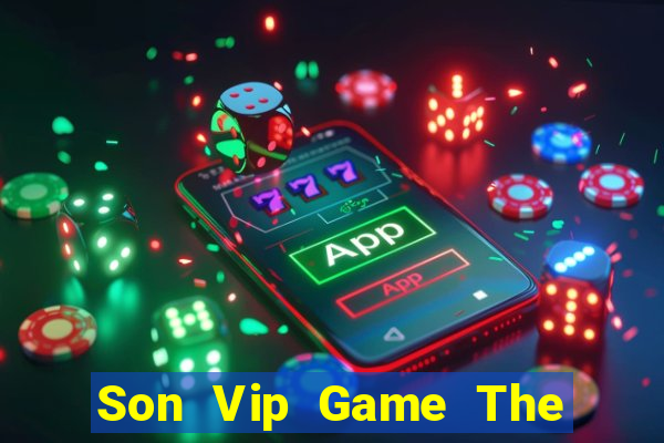 Son Vip Game The Bài Mobile 2021