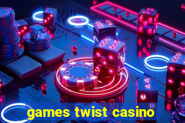 games twist casino