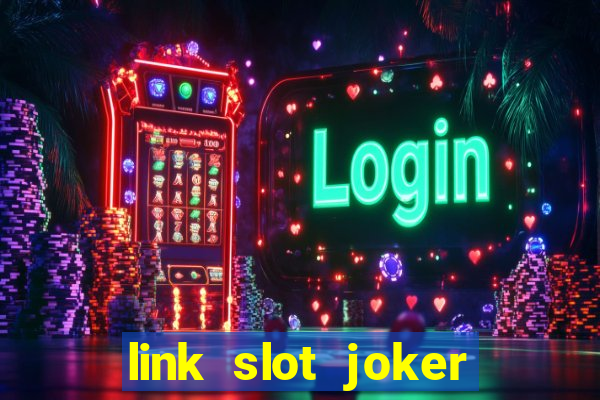 link slot joker pasti bayar