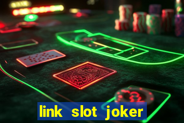 link slot joker pasti bayar