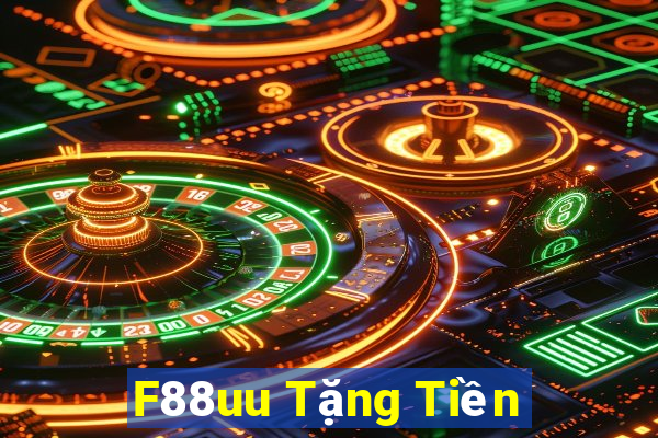 F88uu Tặng Tiền