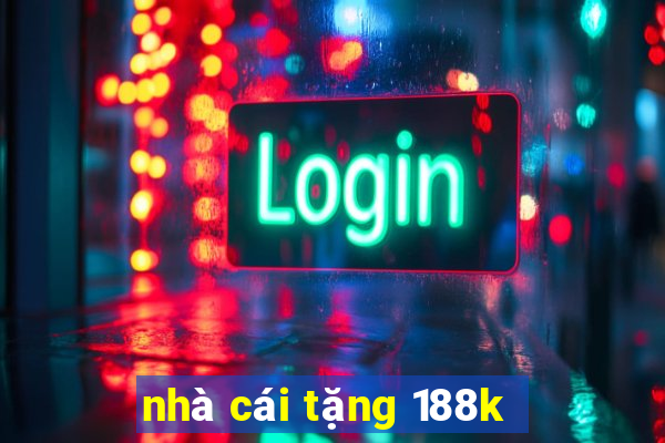 nhà cái tặng 188k