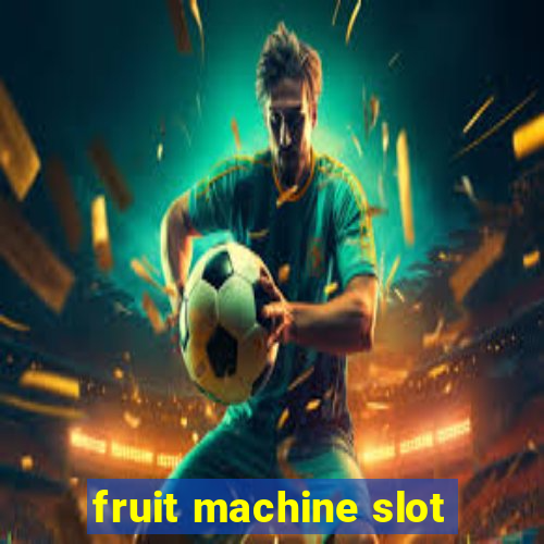 fruit machine slot