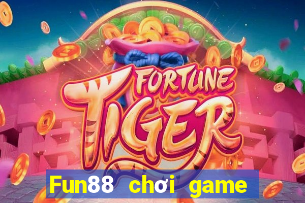 Fun88 chơi game đơn cho máy tính