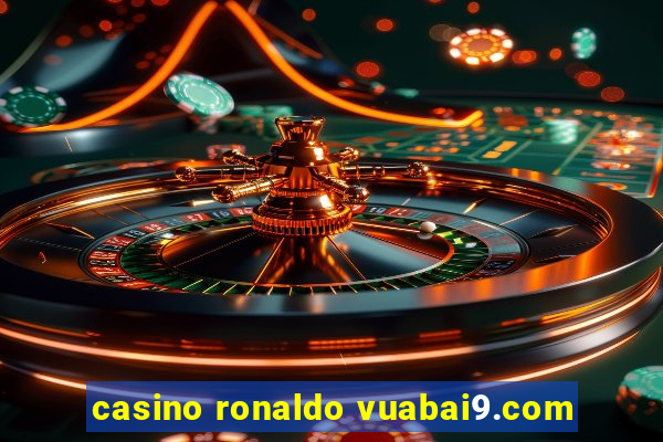 casino ronaldo vuabai9.com