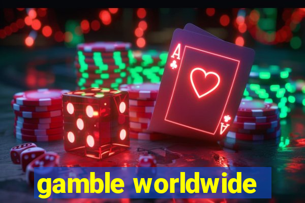 gamble worldwide