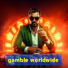 gamble worldwide