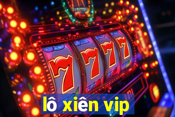 lô xiên vip