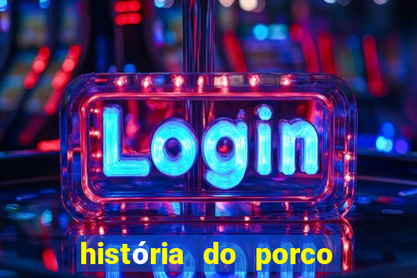 história do porco e da galinha