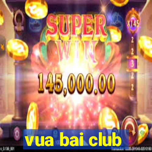 vua bai club