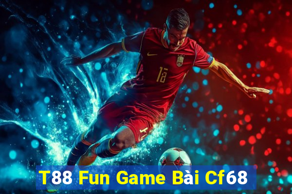 T88 Fun Game Bài Cf68