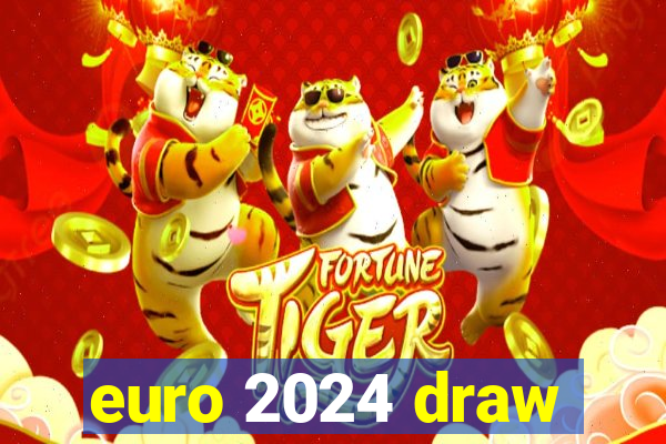 euro 2024 draw