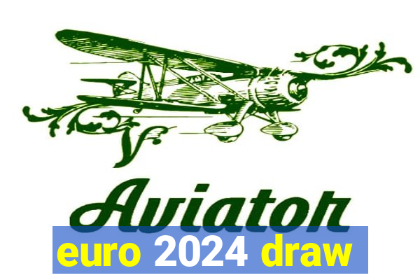 euro 2024 draw