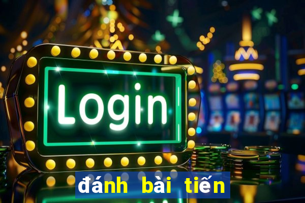 đánh bài tiến lên ăn tiền online