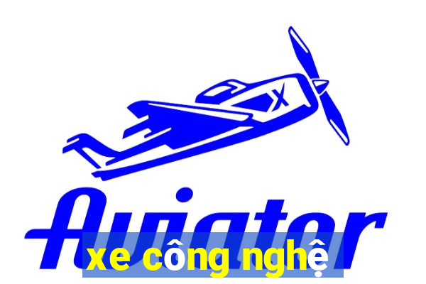 xe công nghệ