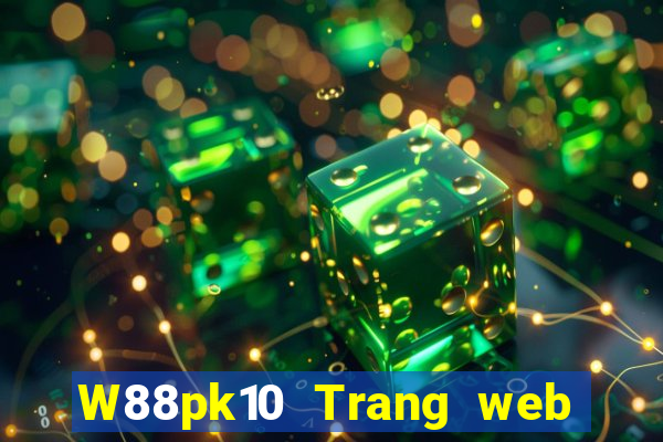 W88pk10 Trang web đại phát pk10