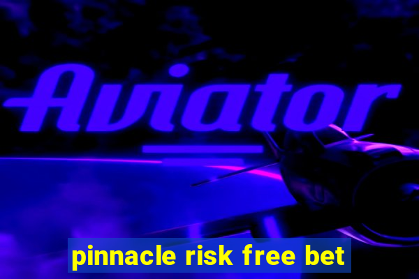 pinnacle risk free bet