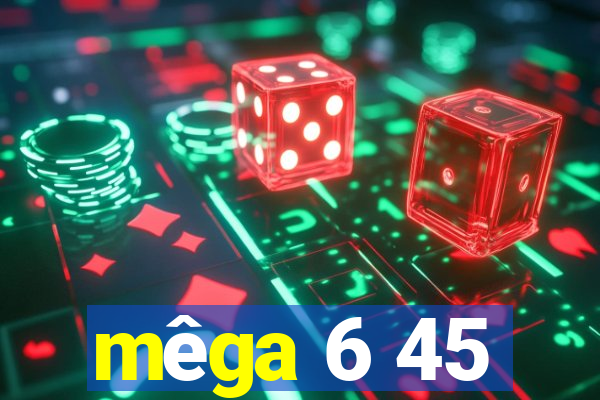 mega 6 45