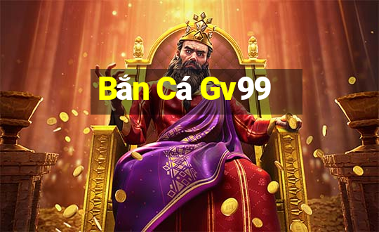 Bắn Cá Gv99