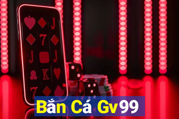 Bắn Cá Gv99