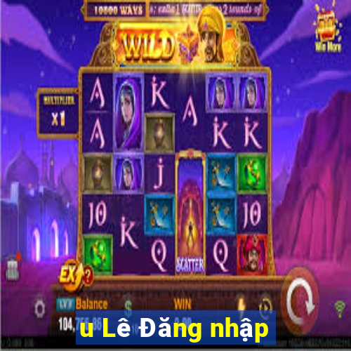 u Lê Đăng nhập