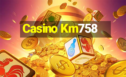 Casino Km758