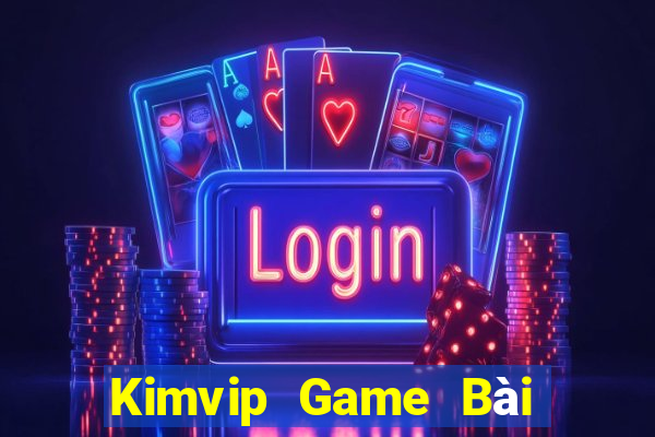 Kimvip Game Bài 888 Casino