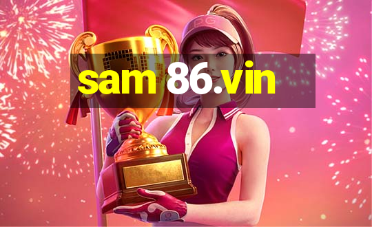 sam 86.vin