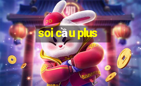 soi cầu plus