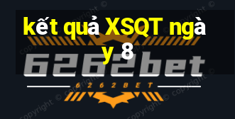 kết quả XSQT ngày 8